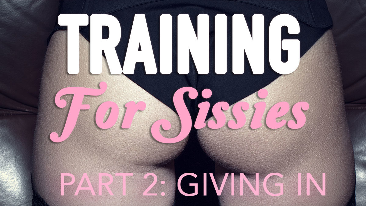 Training for Sissies Part 2